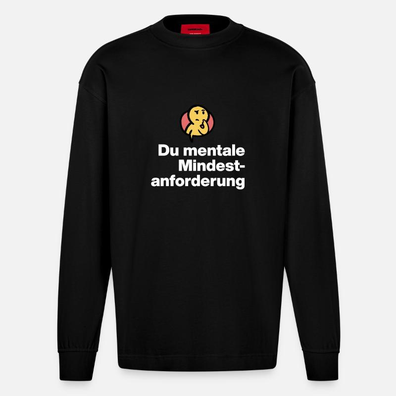 DU MENTALE MINDSTFORDERUNG. SARKASMUS GESCHENK  - Heavyweight Oversized Organic Langarmshirt Made in EU - SOLID BLACK