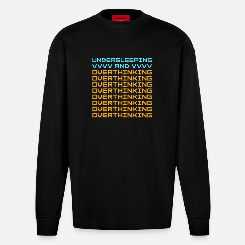 Undersleeping And Overthinking Lustig Müde Spruch - Heavyweight Oversized Organic Langarmshirt Made in EU - SOLID BLACK