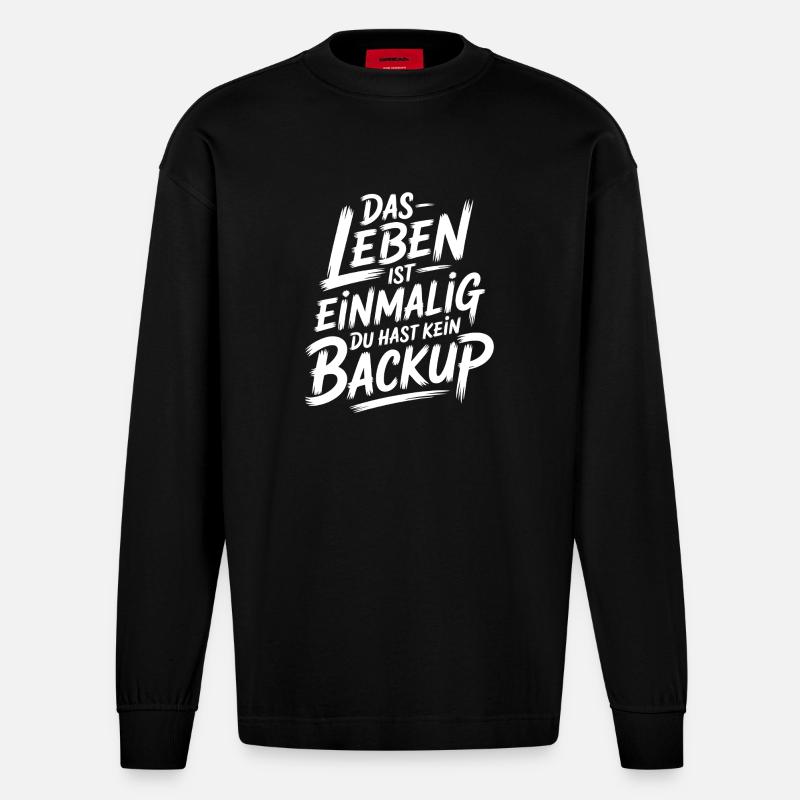 Das Leben is einmalig - Kein Backup - Heavyweight Oversized Organic Langarmshirt Made in EU - SOLID BLACK