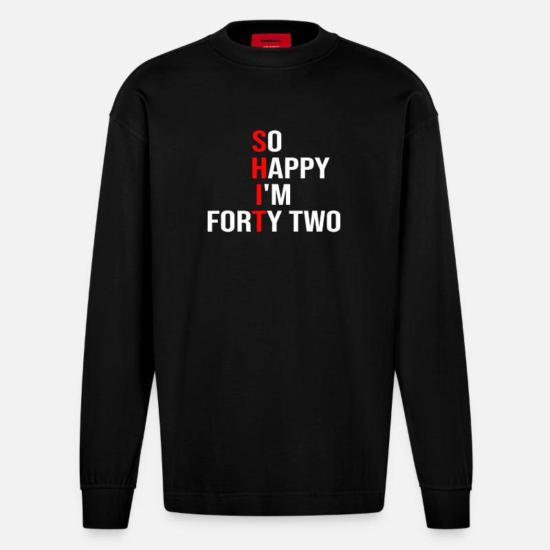 So glücklich, ich bin zweiundvierzig - Heavyweight Oversized Organic Langarmshirt Made in EU - SOLID BLACK