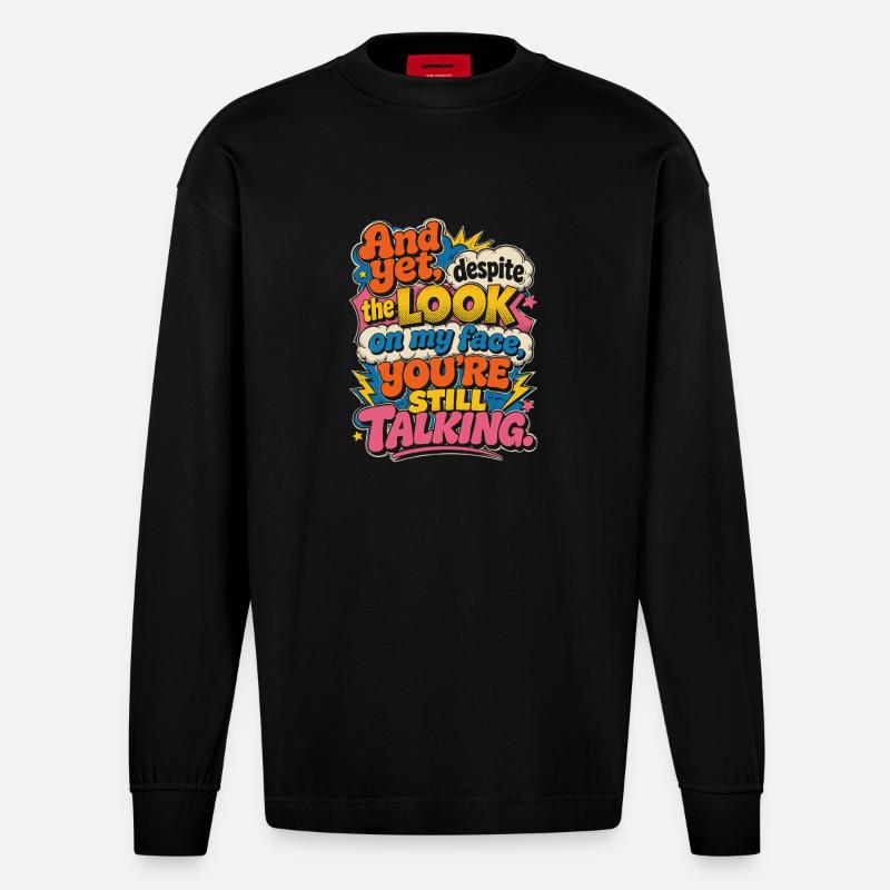 Et pourtant : tu continues à parler - Manches longues bio épais oversize fabriqué en UE - SOLID BLACK