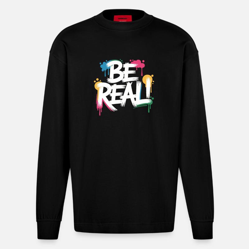 Be Real Graffiti Print - Heavyweight Oversized Organic Langarmshirt Made in EU - SOLID BLACK