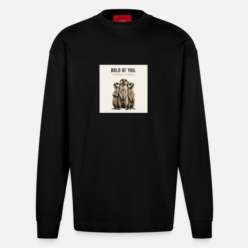 Kühn von dir. – Sarkastisches Erdmännchen-Design - Heavyweight Oversized Organic Langarmshirt Made in EU - SOLID BLACK