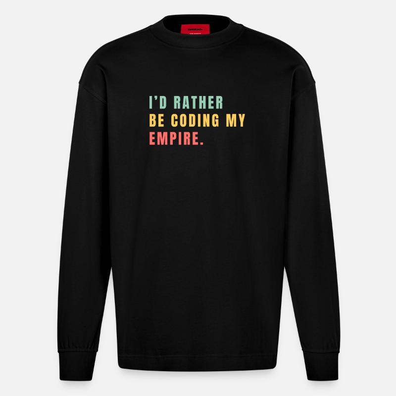 Je préférerais coder mon empire - Manches longues bio épais oversize fabriqué en UE - SOLID BLACK