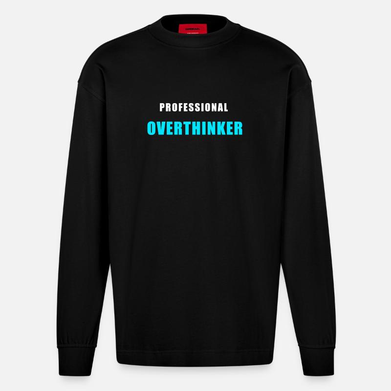 Overthinking Shirt - Professional Overthinker - Heavyweight Oversized Organic Langarmshirt Made in EU - SOLID BLACK