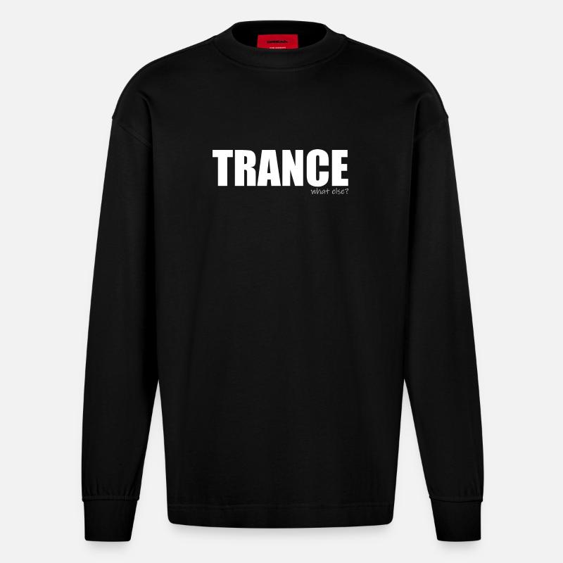 Trance - what else? - Heavyweight Oversized Organic Langarmshirt Made in EU - SOLID BLACK