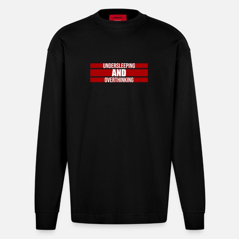 Undersleeping And Overthinking Lustig Müde Spruch - Heavyweight Oversized Organic Langarmshirt Made in EU - SOLID BLACK