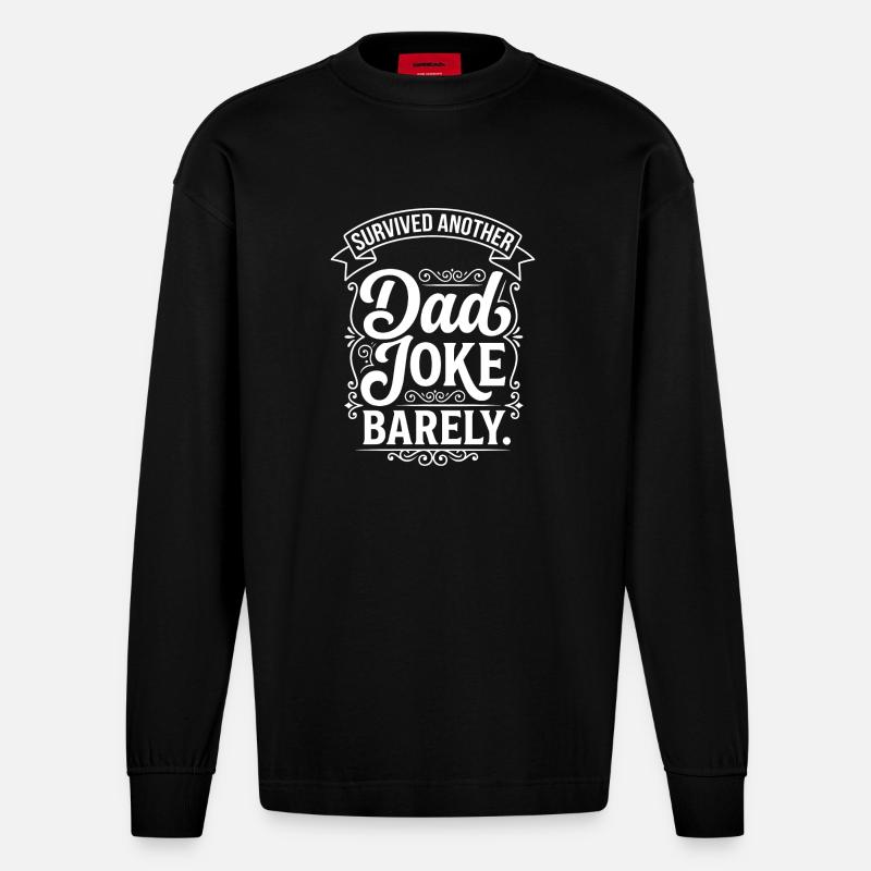 Survived Another Dad Joke - Heavyweight Oversized Organic Langarmshirt Made in EU - SOLID BLACK