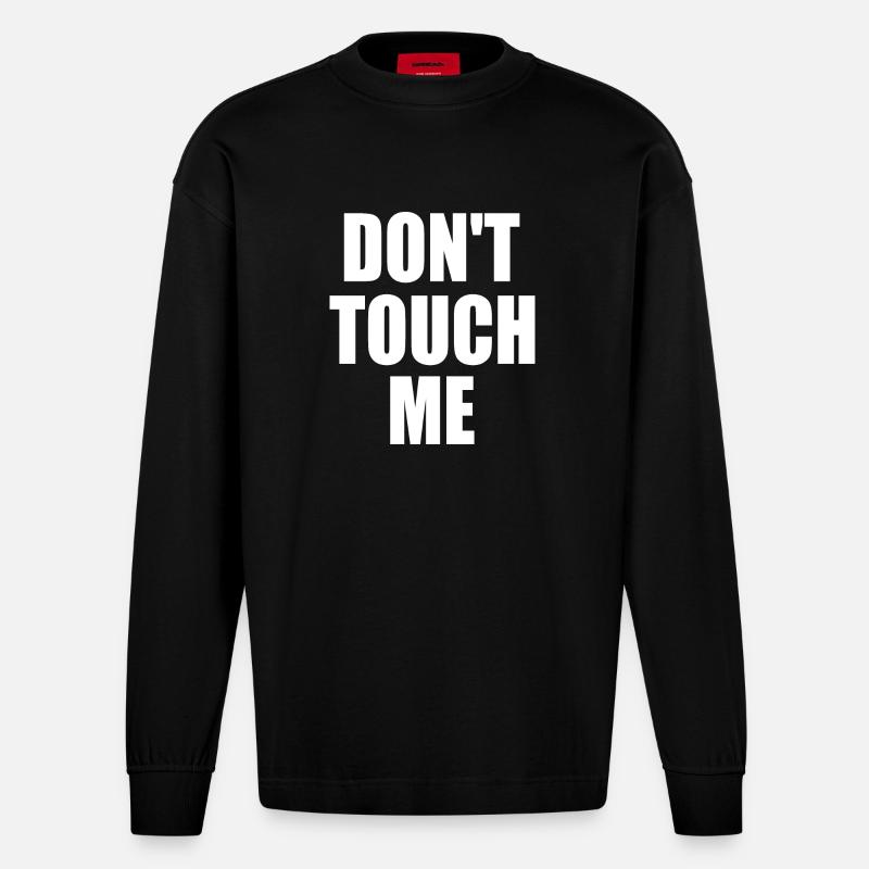 Dont touch me - Heavyweight Oversized Organic Langarmshirt Made in EU - SOLID BLACK