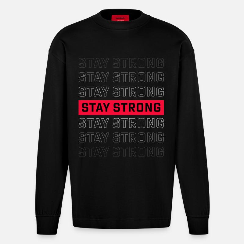 STAY STRONG – Starkes Statement Design - Heavyweight Oversized Organic Langarmshirt Made in EU - SOLID BLACK