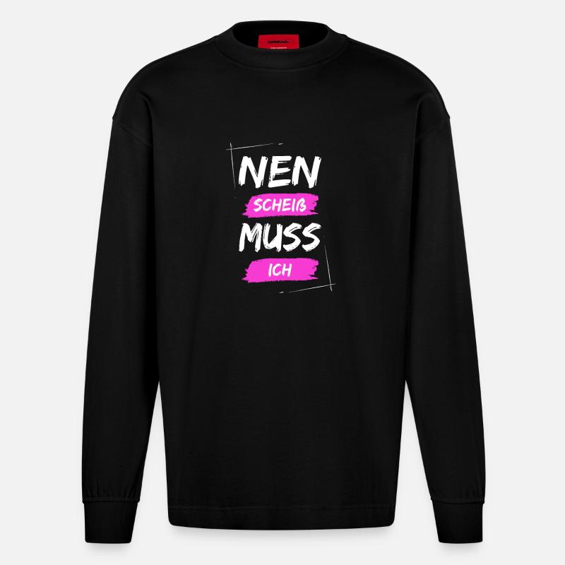 Nen scheiß muss ich - Heavyweight Oversized Organic Langarmshirt Made in EU - SOLID BLACK