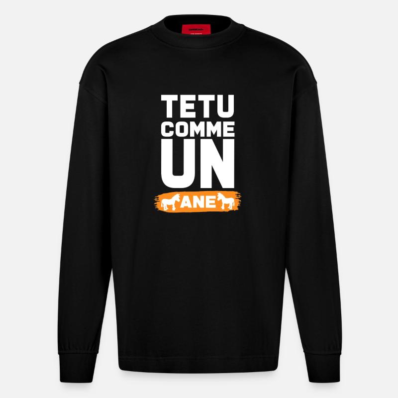 TEXT WIE EIN ESEL - Heavyweight Oversized Organic Langarmshirt Made in EU - SOLID BLACK