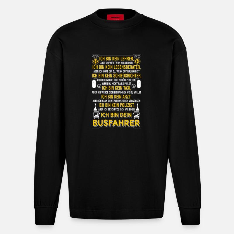 Ich bin dein Busfahrer - Heavyweight Oversized Organic Langarmshirt Made in EU - SOLID BLACK