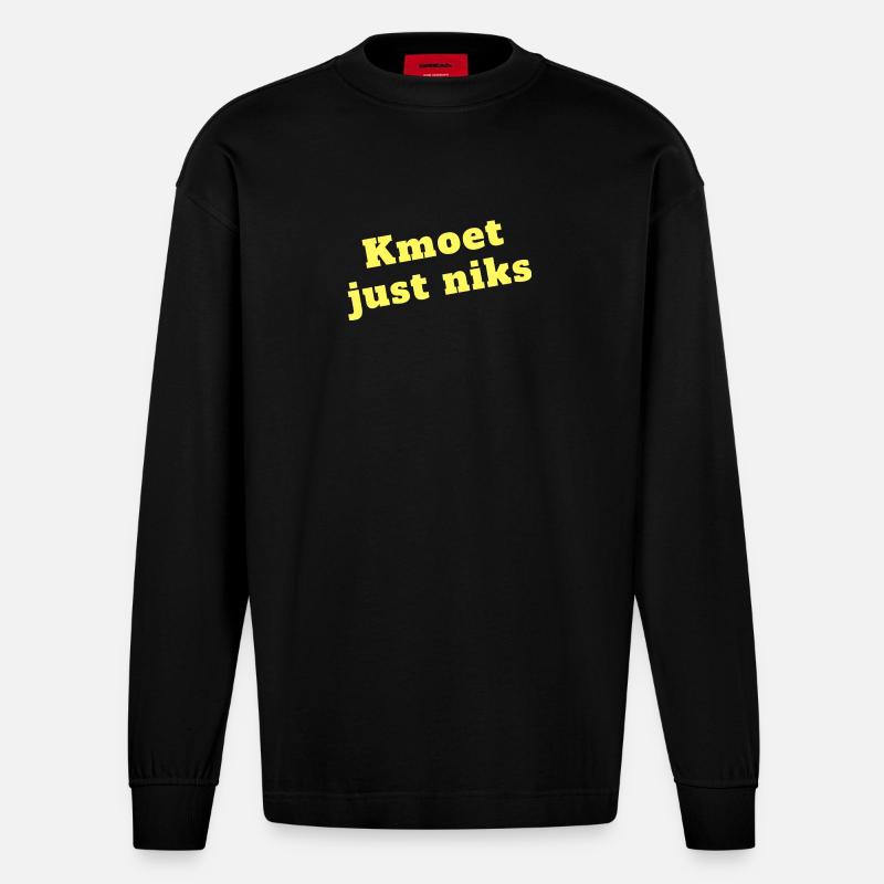 Kmoet just nothing, Antwerp dialect Shirts - Heavyweight Oversized Organic Longsleeve Shirt Made in EU - SOLID BLACK