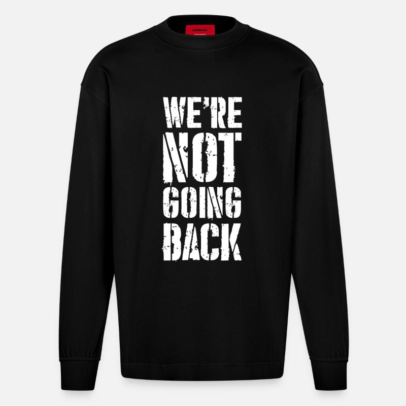 we're not going back - Heavyweight Oversized Organic Langarmshirt Made in EU - SOLID BLACK