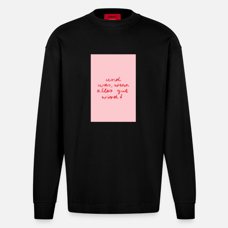 Alles wird gut - rosa rot - Heavyweight Oversized Organic Langarmshirt Made in EU - SOLID BLACK