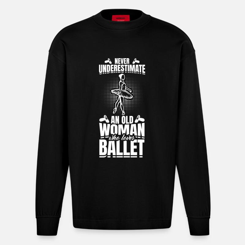 Never underestimate old ballet dancer - Heavyweight Oversized Organic Longsleeve Shirt Made in EU - SOLID BLACK