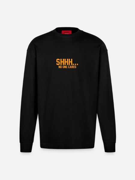 SHHH... No one cares - Heavyweight Oversized Organic Longsleeve Shirt Made in EU - SOLID BLACK