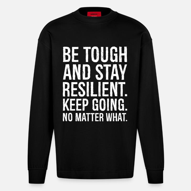 be tough and stay resilient keep going - Manches longues bio épais oversize fabriqué en UE - SOLID BLACK