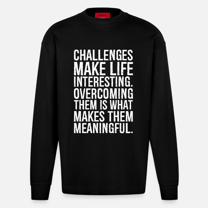 challenges make life interesting - Heavyweight Oversized Organic Langarmshirt Made in EU - SOLID BLACK