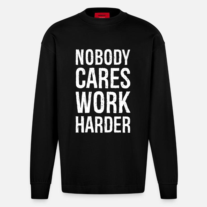 Nobody cares work harder - Heavyweight Oversized Organic Langarmshirt Made in EU - SOLID BLACK