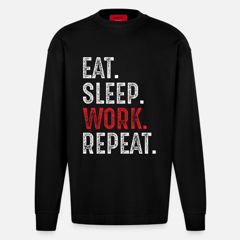 eat sleep work repeat - Heavyweight Oversized Organic Langarmshirt Made in EU - SOLID BLACK
