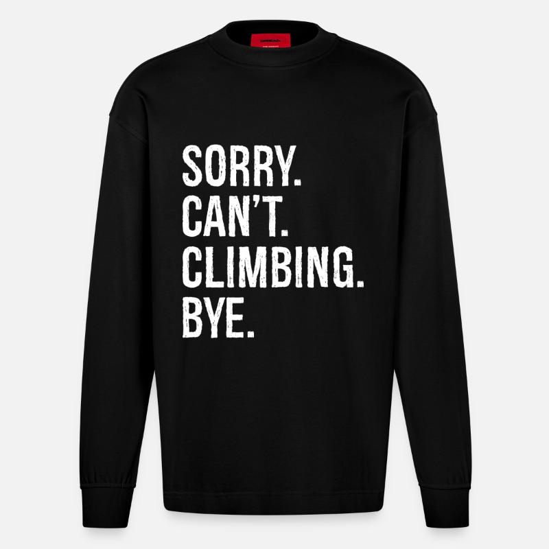 sorry can't climbing bye - Heavyweight Oversized Organic Langarmshirt Made in EU - SOLID BLACK