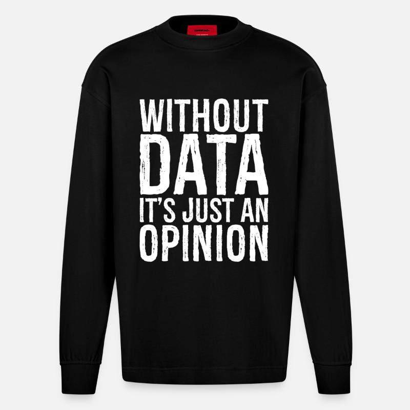 without data it's just an opinion - Heavyweight Oversized Organic Langarmshirt Made in EU - SOLID BLACK
