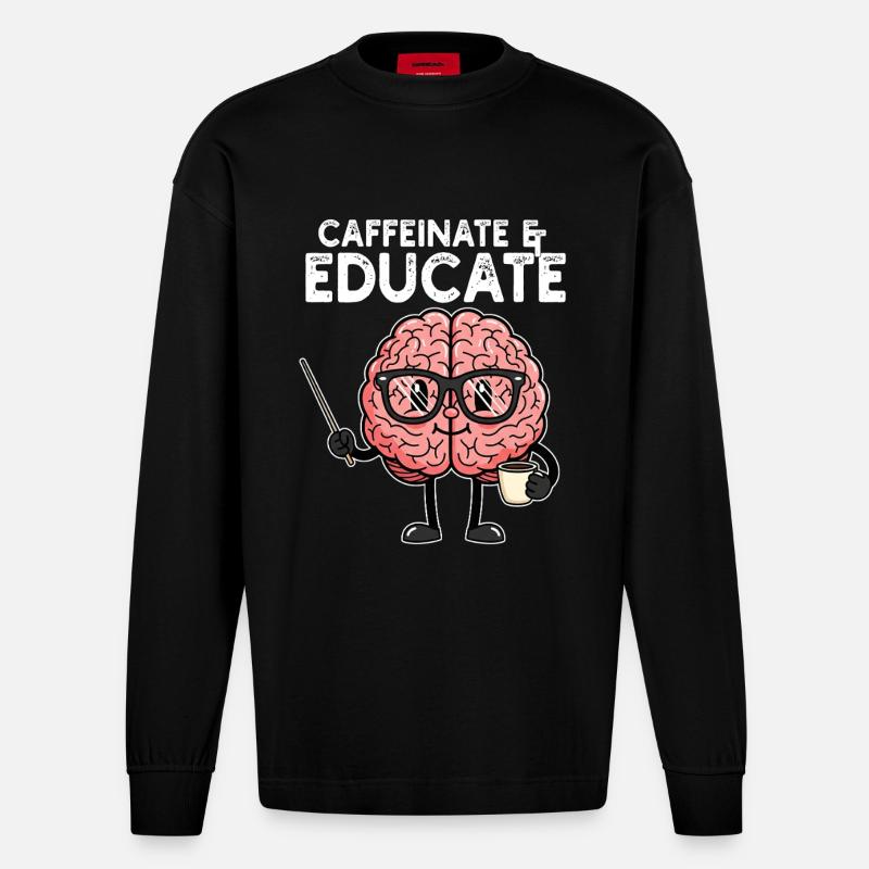 CAFÉINER ET ÉDUQUER - CADEAU ENSEIGNANT - Manches longues bio épais oversize fabriqué en UE - SOLID BLACK