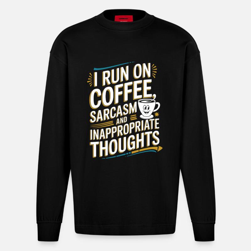 Coffee, sarcasm and misplaced thoughts - Heavyweight Oversized Organic Longsleeve Shirt Made in EU - SOLID BLACK
