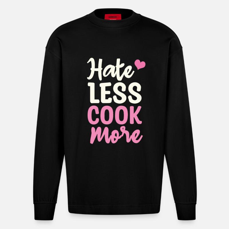 Hate less cook more - Heavyweight Oversized Organic Longsleeve Shirt Made in EU - SOLID BLACK