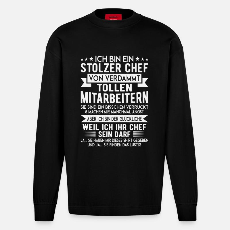 Stolzer Chef Mitarbeiter Spruch Shirt - Heavyweight Oversized Organic Langarmshirt Made in EU - SOLID BLACK