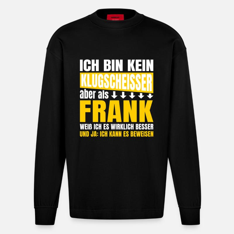 Ich bin kein Klugscheisser Frank - Heavyweight Oversized Organic Langarmshirt Made in EU - SOLID BLACK