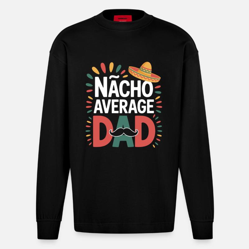 Nacho Average Dad Mexiko Vater - Heavyweight Oversized Organic Langarmshirt Made in EU - SOLID BLACK