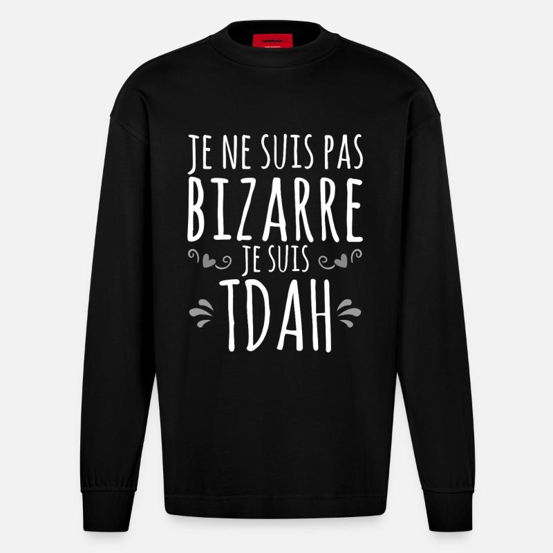 Je suis TDAH - Hyperactif Hyperactivité impulsif - Manches longues bio épais oversize fabriqué en UE - SOLID BLACK