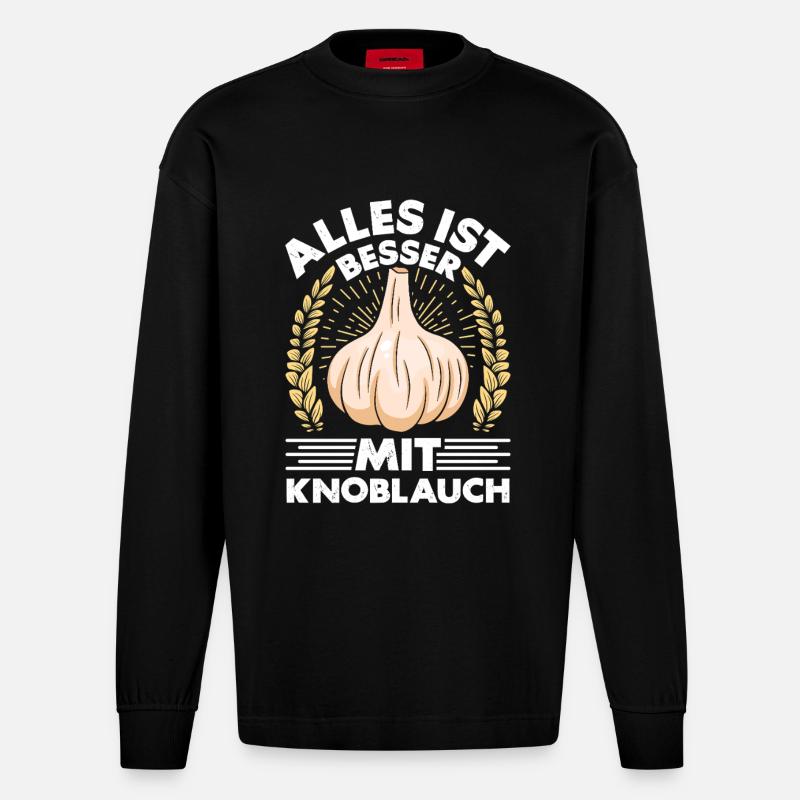 EVERYTHING IS BETTER WITH GARLIC - Heavyweight Oversized Organic Longsleeve Shirt Made in EU - SOLID BLACK