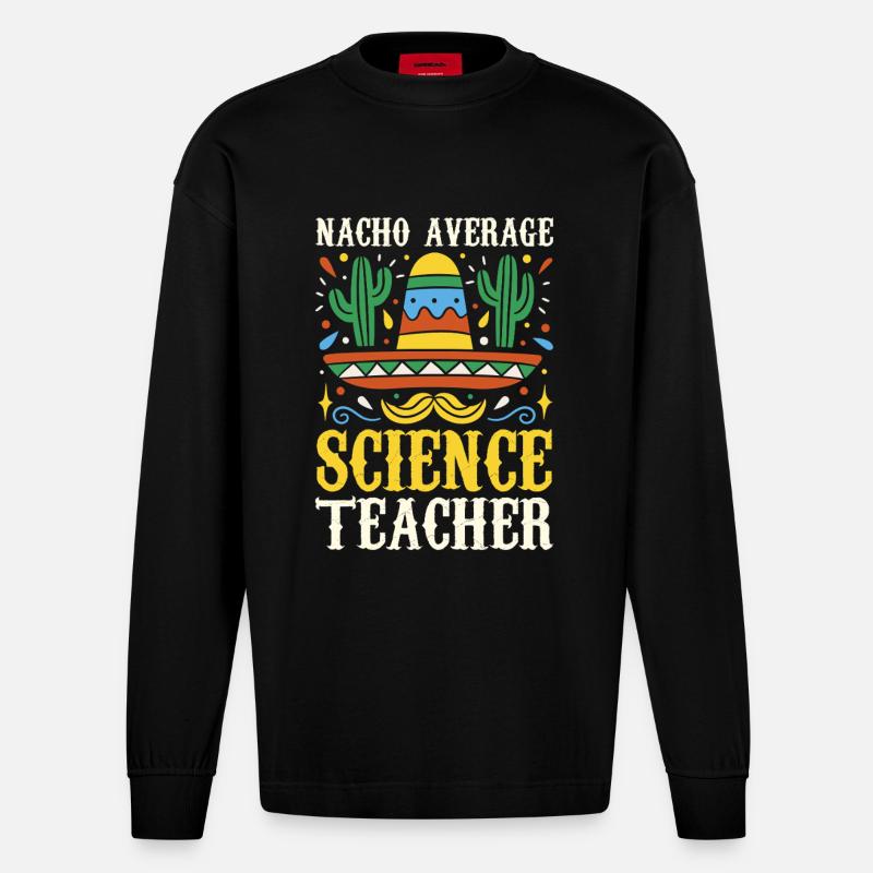 Nacho Average Science Teacher - Heavyweight Oversized Organic Langarmshirt Made in EU - SOLID BLACK