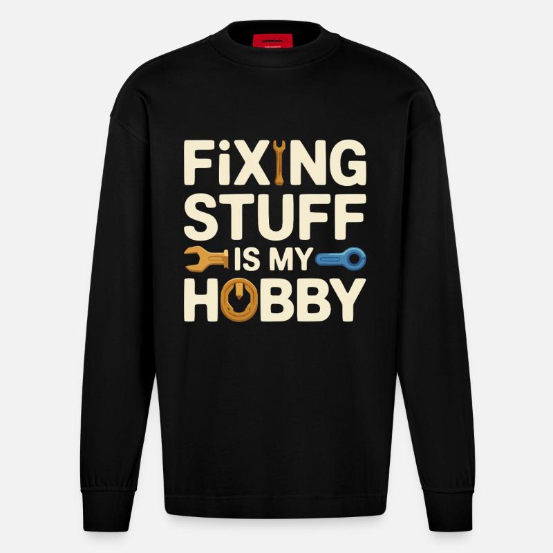Fixing Stuff Is My Hobby - Heavyweight Oversized Organic Langarmshirt Made in EU - SOLID BLACK