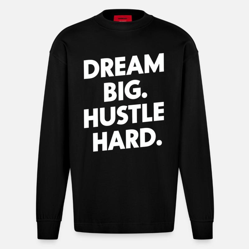Dream Big Hustle Hard Motivation - Heavyweight Oversized Organic Langarmshirt Made in EU - SOLID BLACK