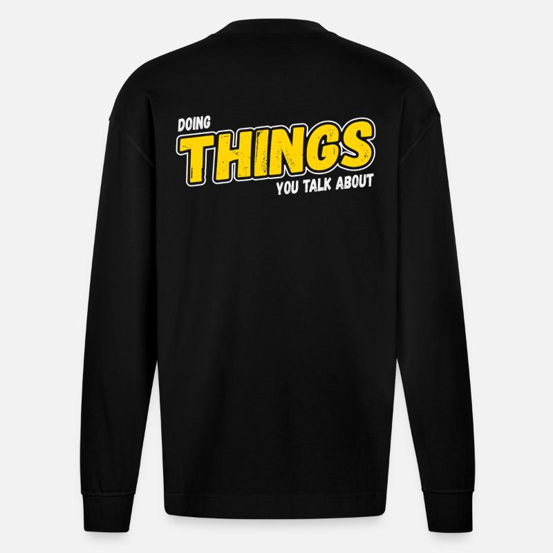 Doing Things You Talk About - Heavyweight Oversized Organic Langarmshirt Made in EU - SOLID BLACK