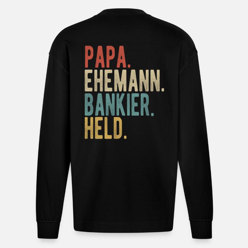 Bankier Papa Ehemann Held - Heavyweight Oversized Organic Langarmshirt Made in EU - SOLID BLACK
