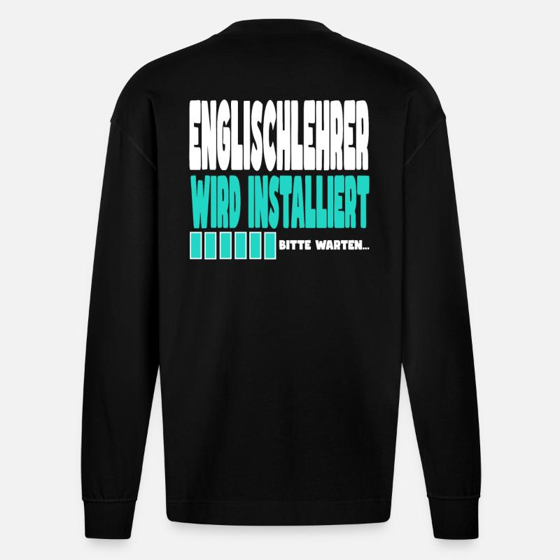 Englischlehrer wird installiert - Heavyweight Oversized Organic Langarmshirt Made in EU - SOLID BLACK