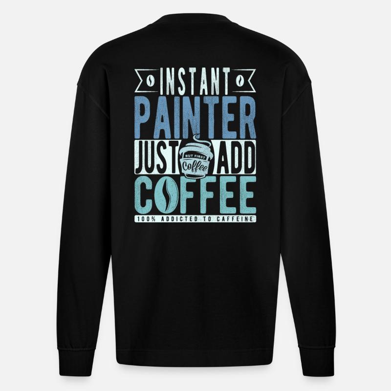 Peintre café dicton - Manches longues bio épais oversize fabriqué en UE - SOLID BLACK