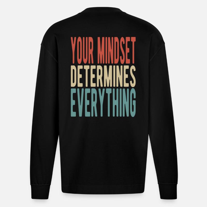 Your mindset determines everything - Heavyweight Oversized Organic Longsleeve Shirt Made in EU - SOLID BLACK