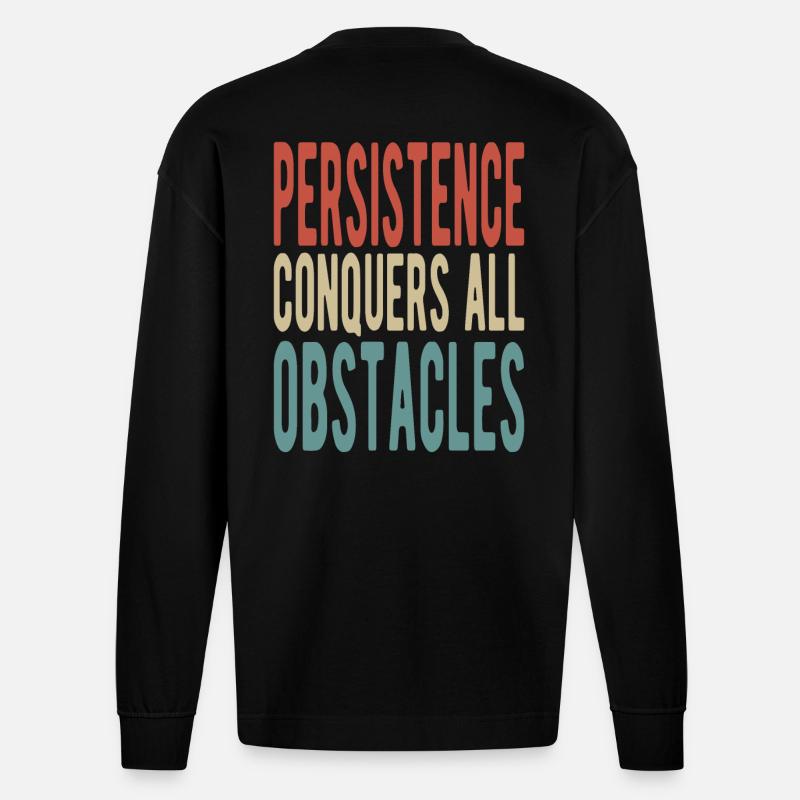 Persistence conquers all obstacles - Heavyweight Oversized Organic Langarmshirt Made in EU - SOLID BLACK