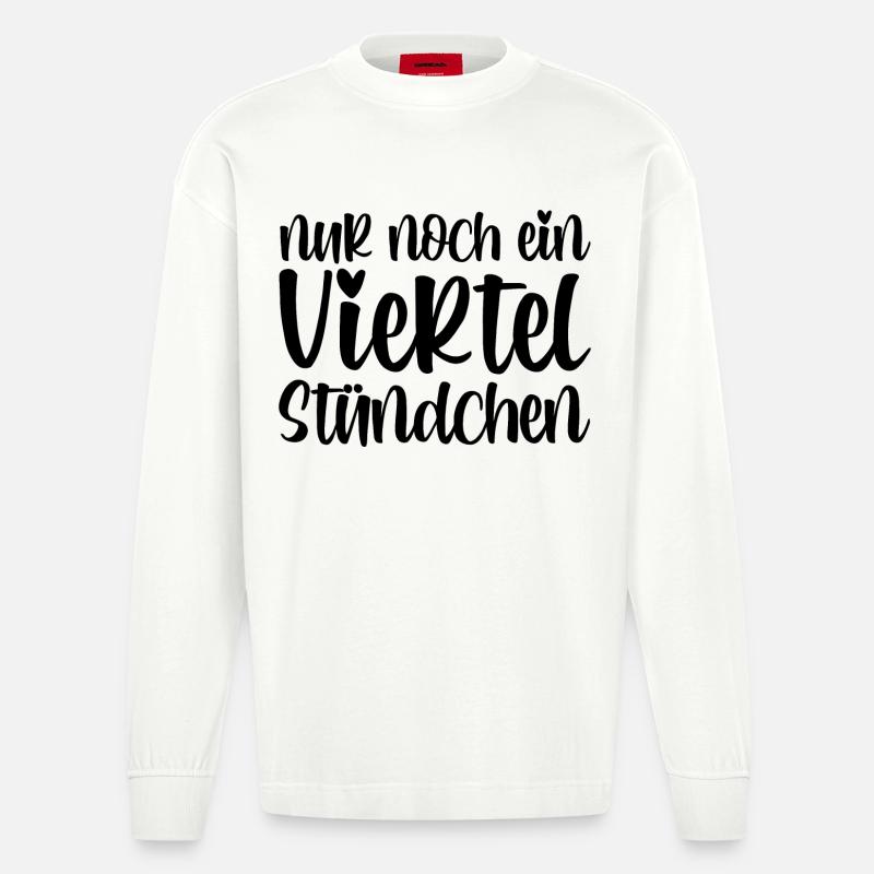 Nur noch ein viertel Stündchen - Heavyweight Oversized Organic Langarmshirt Made in EU - OFF WHITE