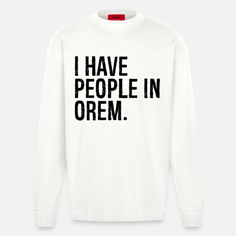 I have people in orem - Heavyweight Oversized Organic Langarmshirt Made in EU - OFF WHITE
