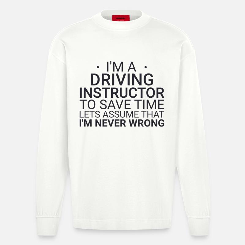 Fahrlehrer Never Wrong Drive Tutor - Heavyweight Oversized Organic Langarmshirt Made in EU - OFF WHITE