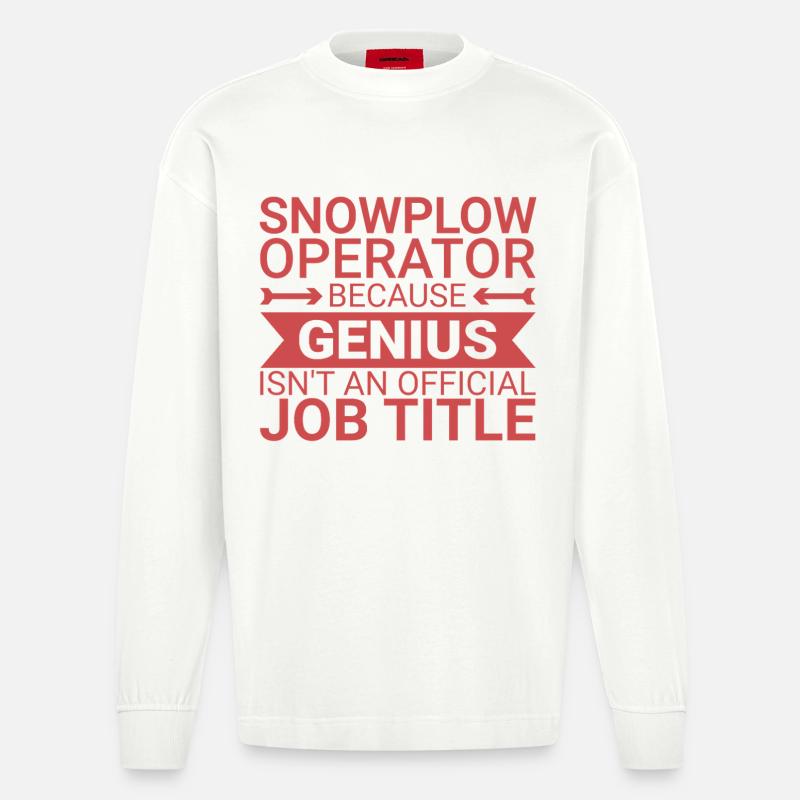 Snowplow Operator Genius Schneepflugfahrer - Heavyweight Oversized Organic Langarmshirt Made in EU - OFF WHITE