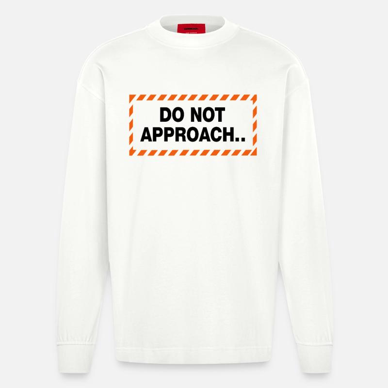 Do Not Approach Warnung Abstand Statement - Heavyweight Oversized Organic Langarmshirt Made in EU - OFF WHITE